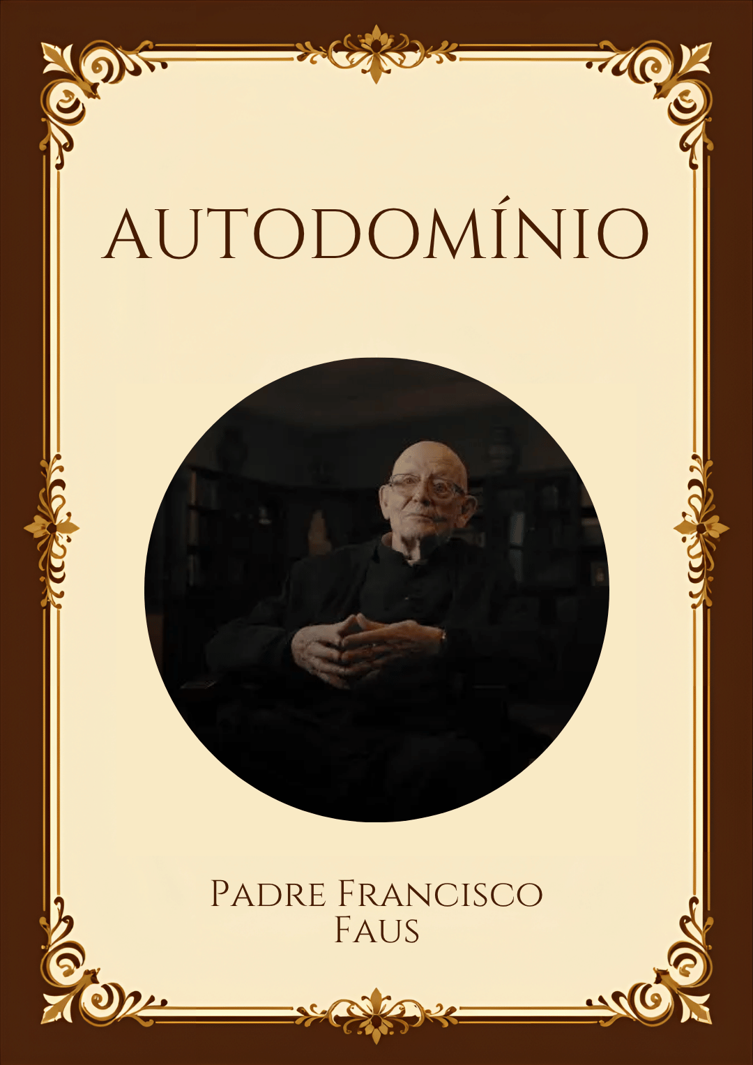 Capa ilustrativa do livro Autodomínio, de Padre Francisco Faus