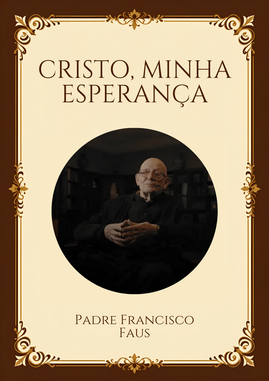 Capa ilustrativa do livro Cristo, Minha Esperança, de Padre Francisco Faus